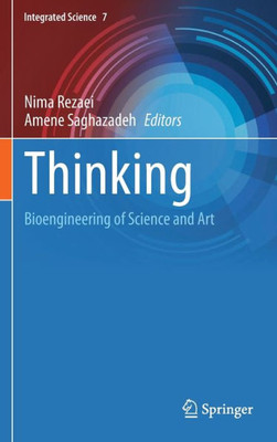 Thinking: Bioengineering of Science and Art (Integrated Science, 7)