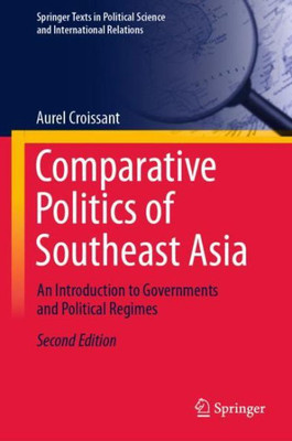 Comparative Politics of Southeast Asia: An Introduction to Governments and Political Regimes (Springer Texts in Political Science and International Relations)