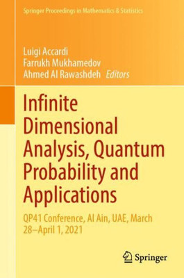 Infinite Dimensional Analysis, Quantum Probability and Applications: QP41 Conference, Al Ain, UAE, March 28?ûApril 1, 2021 (Springer Proceedings in Mathematics & Statistics, 390)