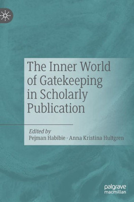 The Inner World of Gatekeeping in Scholarly Publication