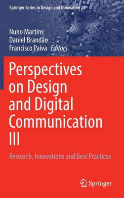 Perspectives on Design and Digital Communication III: Research, Innovations and Best Practices (Springer Series in Design and Innovation, 24)