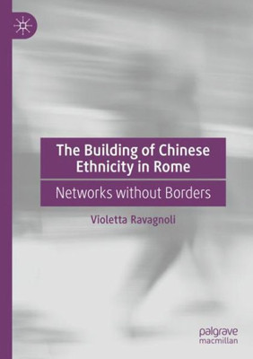 The Building of Chinese Ethnicity in Rome: Networks without Borders