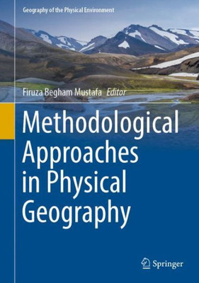 Methodological Approaches in Physical Geography (Geography of the Physical Environment)