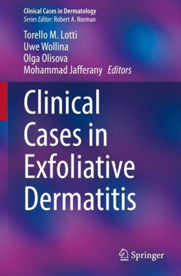 Clinical Cases in Exfoliative Dermatitis (Clinical Cases in Dermatology)