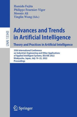 Advances and Trends in Artificial Intelligence. Theory and Practices in Artificial Intelligence: 35th International Conference on Industrial, ... (Lecture Notes in Computer Science, 13343)