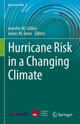 Hurricane Risk in a Changing Climate (Hurricane Risk, 2)