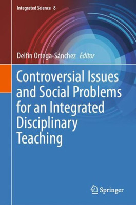 Controversial Issues and Social Problems for an Integrated Disciplinary Teaching (Integrated Science, 8)