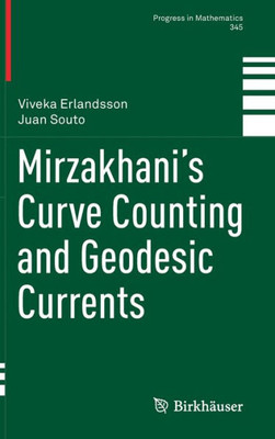 Mirzakhanis Curve Counting and Geodesic Currents (Progress in Mathematics, 345)