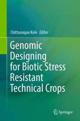 Genomic Designing for Biotic Stress Resistant Technical Crops