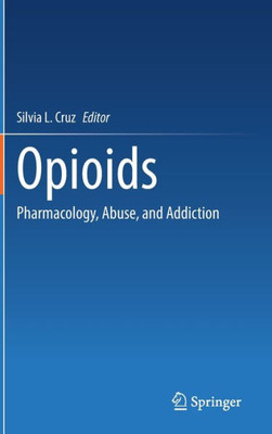 Opioids: Pharmacology, Abuse, and Addiction