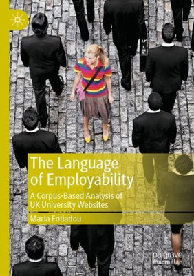 The Language of Employability: A Corpus-Based Analysis of UK University Websites