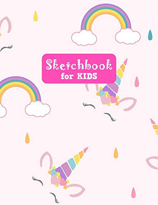 Sketchbook for Kids: Unicorn Unicorn Large Sketch Book for Sketching, Drawing, Creative Doodling Notepad and Activity Book - Birthday and Christmas ... Girls, Teens and Women - Kendra Art # 00030