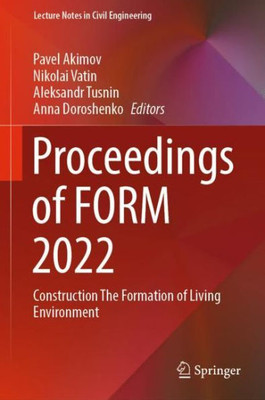Proceedings of FORM 2022: Construction The Formation of Living Environment (Lecture Notes in Civil Engineering, 282)
