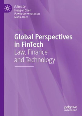 Global Perspectives in FinTech: Law, Finance and Technology