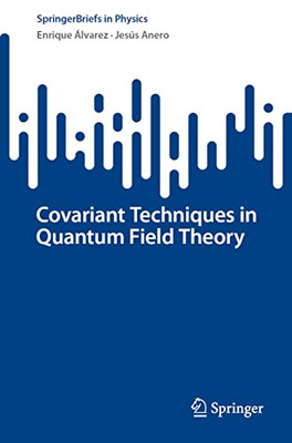 Covariant Techniques in Quantum Field Theory (SpringerBriefs in Physics)