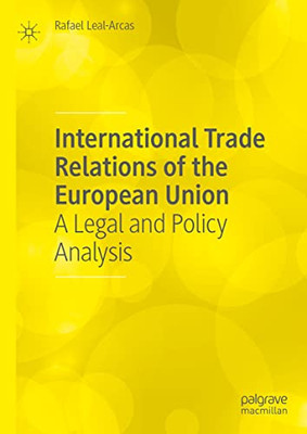 International Trade Relations of the European Union: A Legal and Policy Analysis