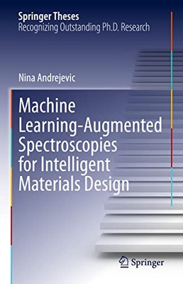 Machine Learning-Augmented Spectroscopies for Intelligent Materials Design (Springer Theses)