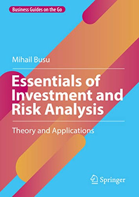 Essentials of Investment and Risk Analysis: Theory and Applications (Business Guides on the Go)