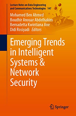 Emerging Trends in Intelligent Systems & Network Security (Lecture Notes on Data Engineering and Communications Technologies, 147)