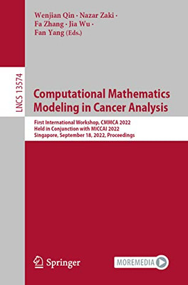 Computational Mathematics Modeling in Cancer Analysis: First International Workshop, CMMCA 2022, Held in Conjunction with MICCAI 2022, Singapore, ... (Lecture Notes in Computer Science, 13574)