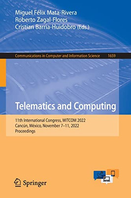 Telematics and Computing: 11th International Congress, WITCOM 2022, Cancún, México, November 711, 2022, Proceedings (Communications in Computer and Information Science, 1659)