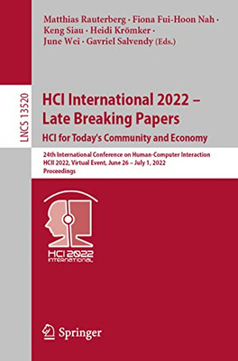 HCI International 2022  Late Breaking Papers: HCI for Today's Community and Economy: 24th International Conference on Human-Computer Interaction, ... (Lecture Notes in Computer Science, 13520)