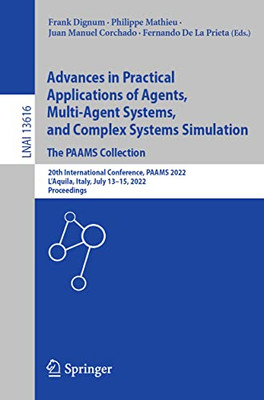 Advances in Practical Applications of Agents, Multi-Agent Systems, and Complex Systems Simulation. The PAAMS Collection: 20th International ... (Lecture Notes in Computer Science, 13616)