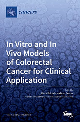 In Vitro and In Vivo Models of Colorectal Cancer for Clinical Application