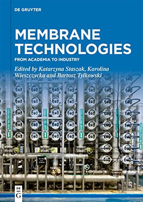 Membrane Technologies: From Academia to Industry Membrane Technologies: From Academia to Industry
