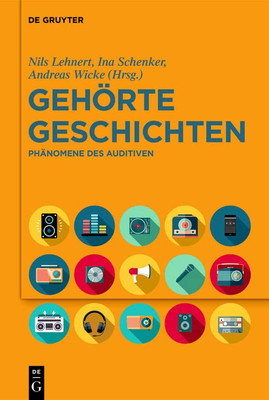 Gehörte Geschichten: Phänomene des Auditiven (German Edition)