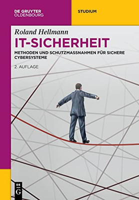 IT-Sicherheit: Methoden und Schutzmaßnahmen für Sichere Cybersysteme (de Gruyter Studium) (German Edition)