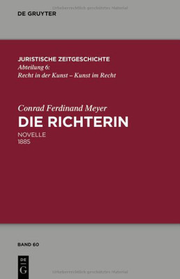 Die Richterin: Novelle 1885 (Juristische Zeitgeschichte: Abteilung 6:Recht in der Kunst0 Kunst im Recht, 60) (German Edition)