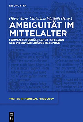 Ambiguität im Mittelalter: Formen zeitgenössischer Reflexion und interdisziplinärer Rezeption (Trends in Medieval Philology) (German Edition)