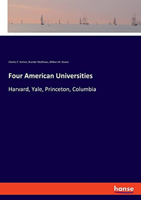 Four American Universities: Harvard, Yale, Princeton, Columbia