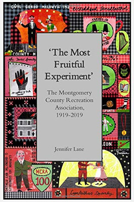 'The Most Fruitful Experiment': The Montgomery County Recreation Association, 1919-2019