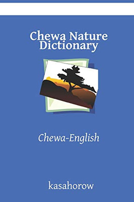 Chewa Nature Dictionary: Chewa-English (Chewa kasahorow)