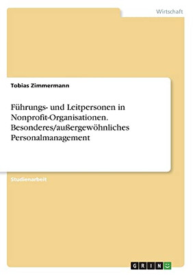 Führungs- und Leitpersonen in Nonprofit-Organisationen. Besonderes/außergewöhnliches Personalmanagement (German Edition)