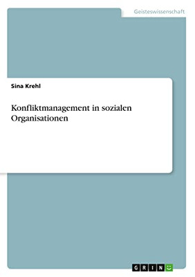 Konfliktmanagement in sozialen Organisationen (German Edition)