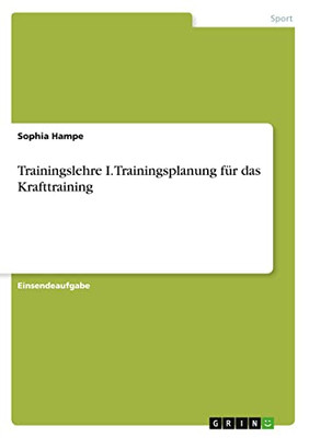 Trainingslehre I. Trainingsplanung für das Krafttraining (German Edition)