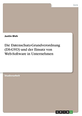 Die Datenschutz-Grundverordnung (DS-GVO) und der Einsatz von Web-Software in Unternehmen (German Edition)