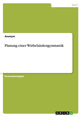 Planung einer Wirbelsäulengymnastik (German Edition)
