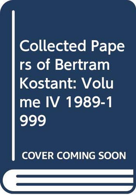 Collected Papers of Bertram Kostant: Volume IV 1989-1999