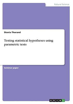 Testing statistical hypotheses using parametric tests