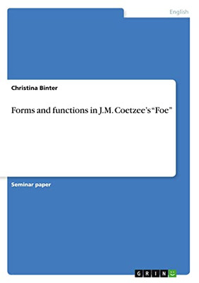 Forms and functions in J.M. Coetzee's Foe