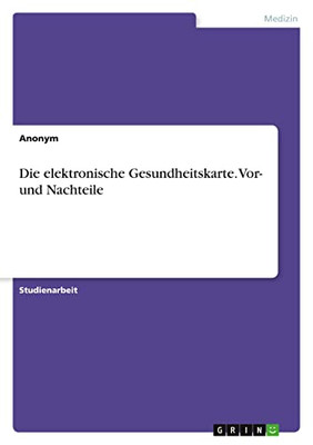 Die elektronische Gesundheitskarte. Vor- und Nachteile (German Edition)