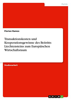 Transaktionskosten und Kooperationsgewinne des Beitritts Liechtensteins zum Europäischen Wirtschaftsraum (German Edition)