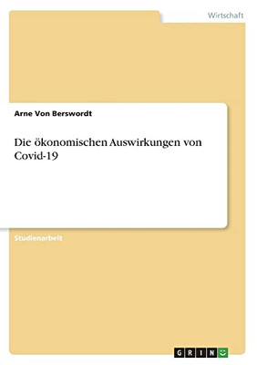 Die ökonomischen Auswirkungen von Covid-19 (German Edition)