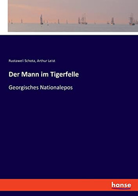 Der Mann im Tigerfelle: Georgisches Nationalepos (German Edition)