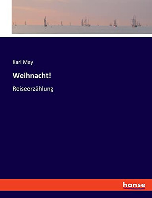 Weihnacht!: Reiseerzählung (German Edition)