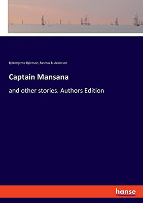 Captain Mansana: and other stories. Authors Edition